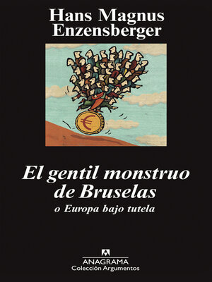 cover image of El gentil monstruo de Bruselas o Europa bajo tutela